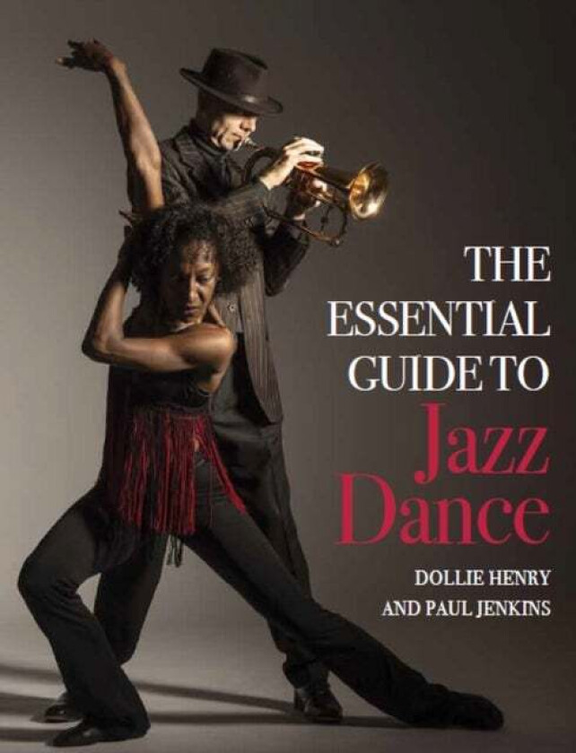 The Essential Guide To Jazz Dance Av Dollie Henry, Paul Jenkins