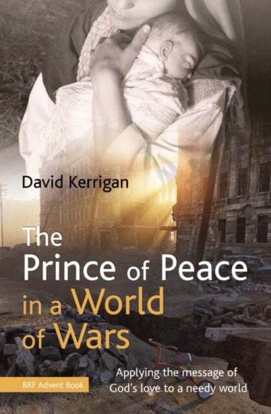 The Prince of Peace in a World of Wars av David Kerrigan