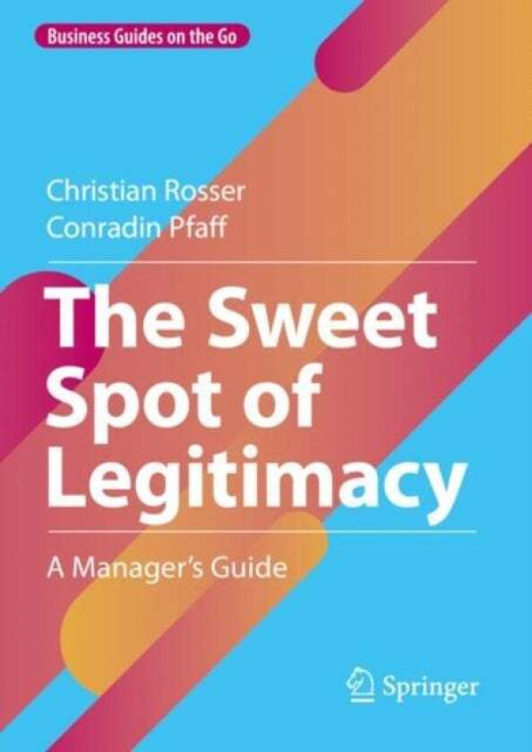 The Sweet Spot of Legitimacy av Christian Rosser, Conradin Pfaff