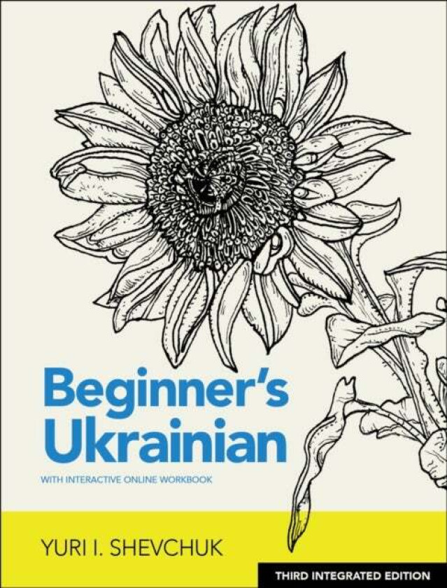 Beginner's Ukrainian with Interactive Online Workbook, 3rd Integrated edition av Yuri I. Shevchuk