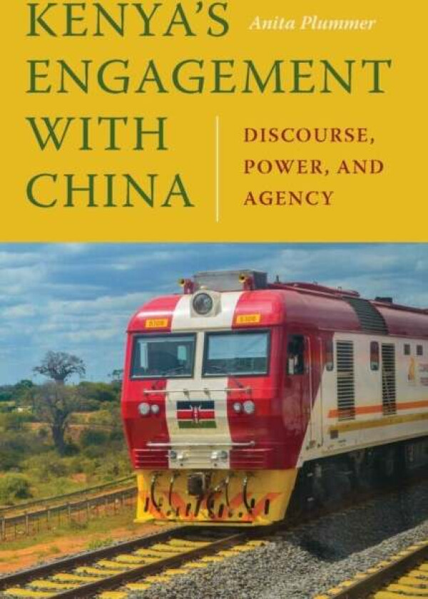 Kenya's Engagement with China av Anita Plummer