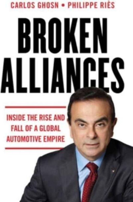 Broken Alliances av Carlos Ghosn, Philippe Ries