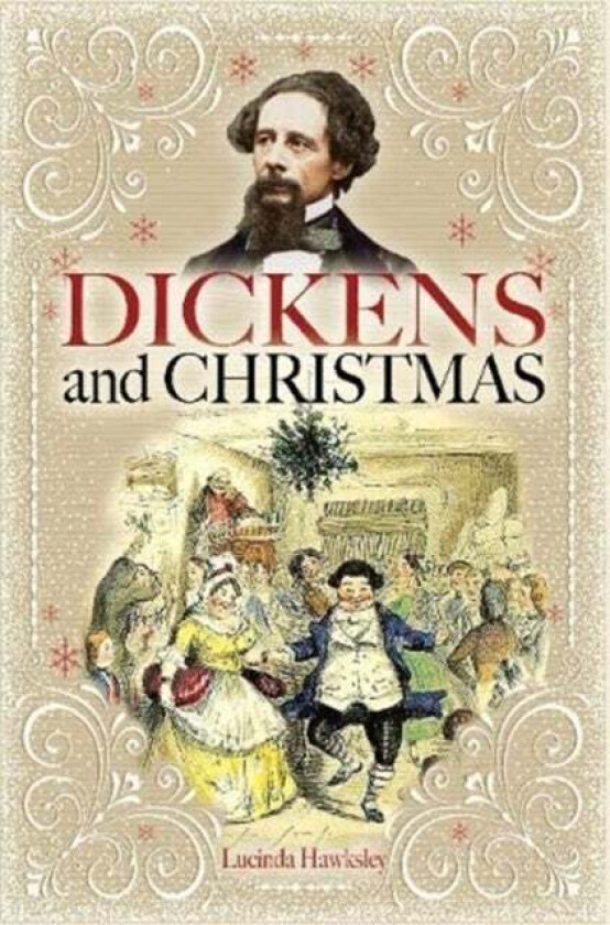 Dickens and Christmas av Lucinda Hawksley