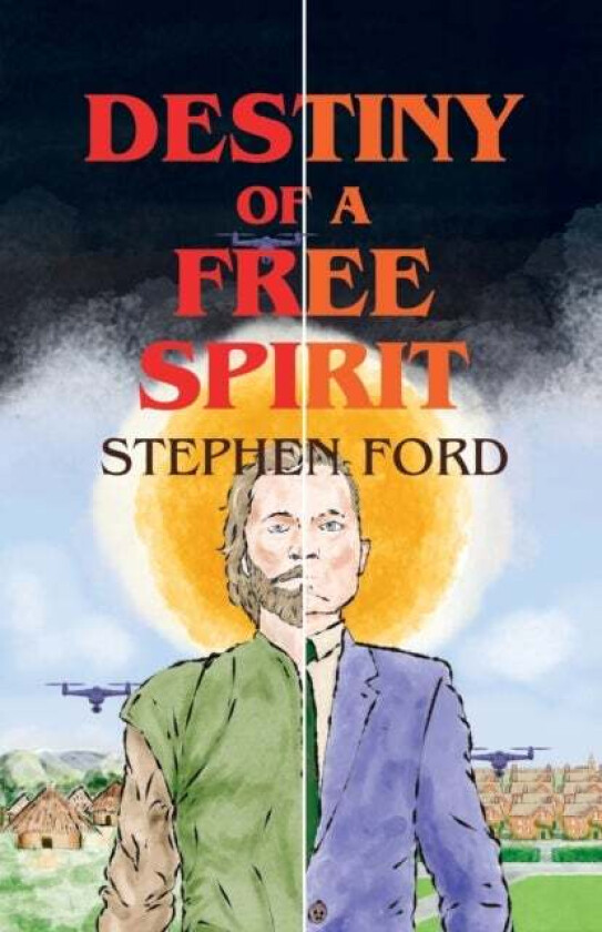 Destiny of a Free Spirit av Stephen Ford