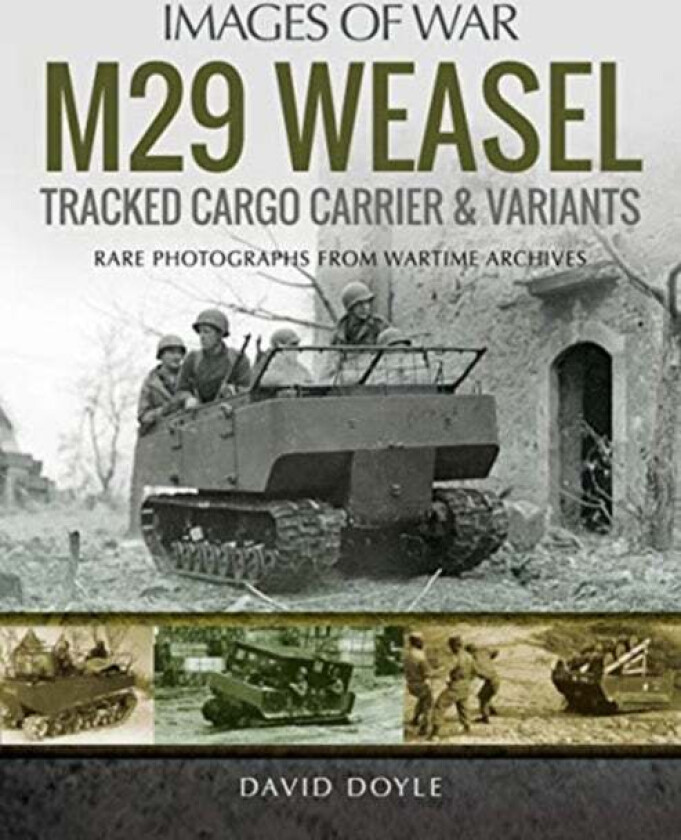 M29 Weasel Tracked Cargo Carrier & Variants av Doyle David
