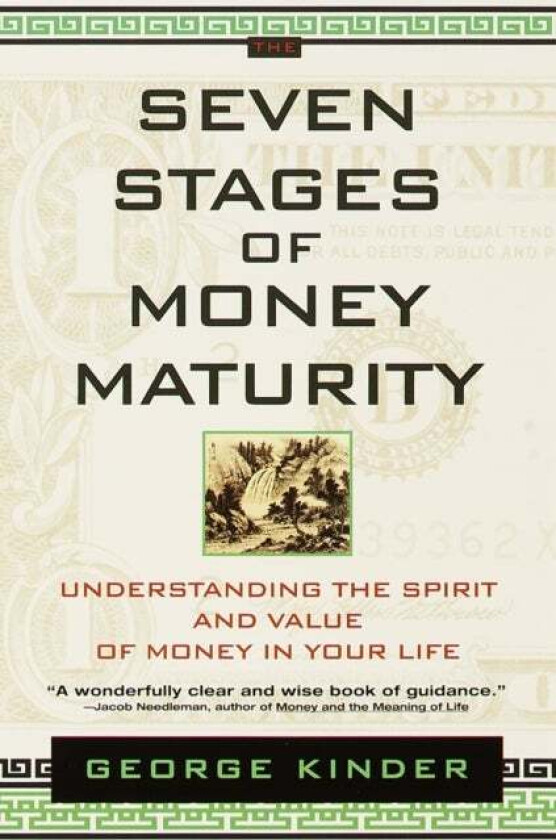 The Seven Stages of Money Maturity av George Kinder