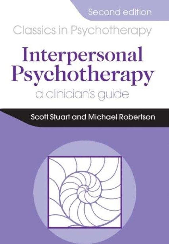 Interpersonal Psychotherapy 2E A Clinician's Guide av Scott (Associate Professor of Psychiatry and Psychol