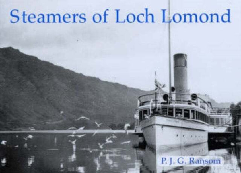 Steamers of Loch Lomond av P. J. G. Ransom