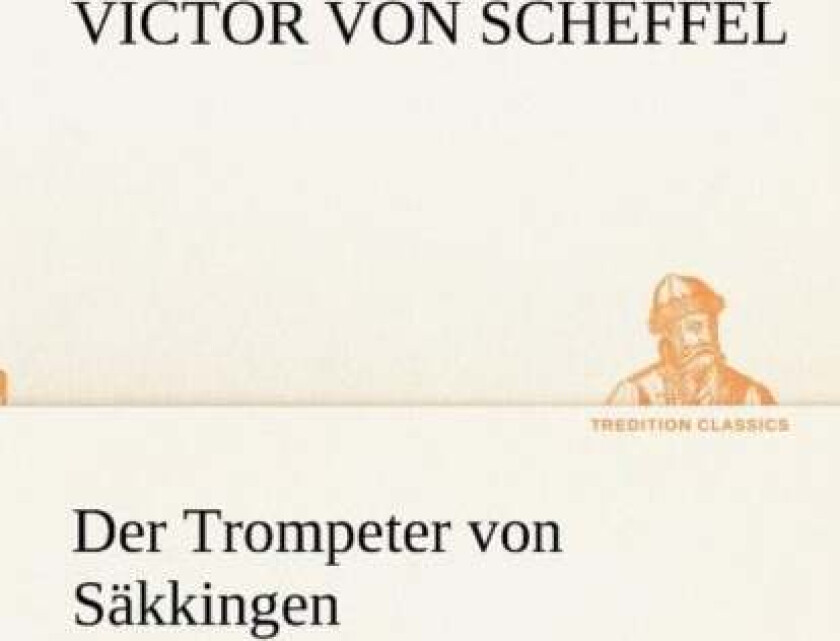 Der Trompeter von Sakkingen av Victor Von Scheffel