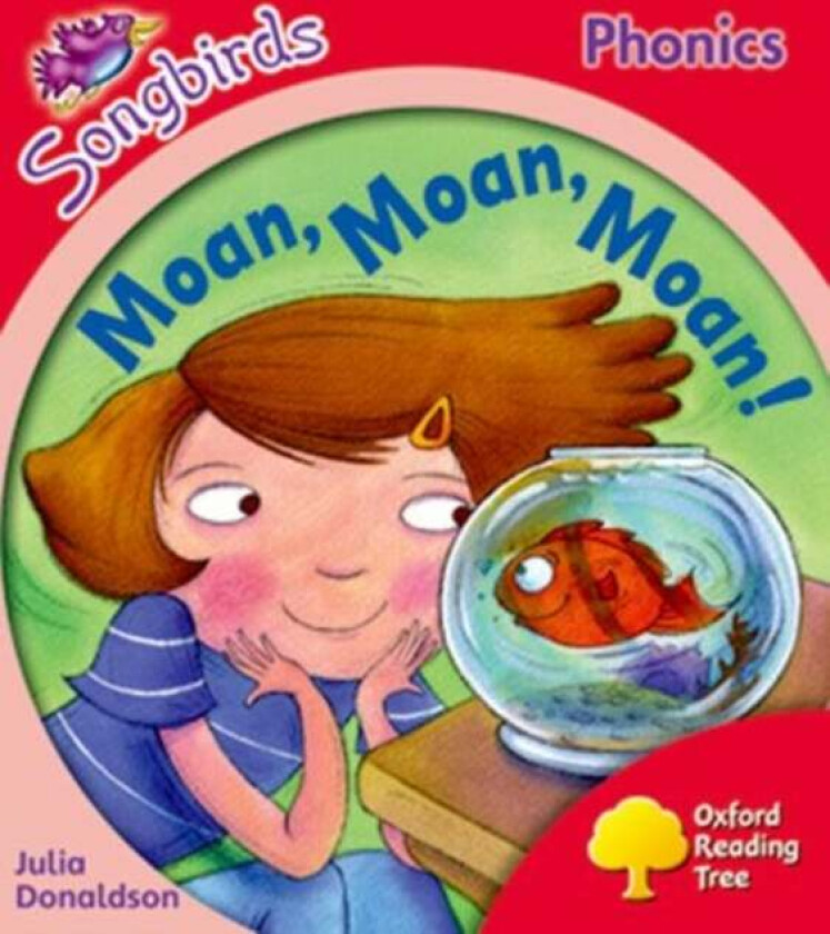 Oxford Reading Tree Songbirds Phonics: Level 4: Moan, Moan, Moan! av Julia Donaldson