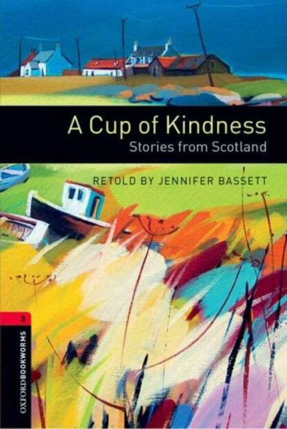 Oxford Bookworms Library: Level 3:: A Cup of Kindness: Stories from Scotland