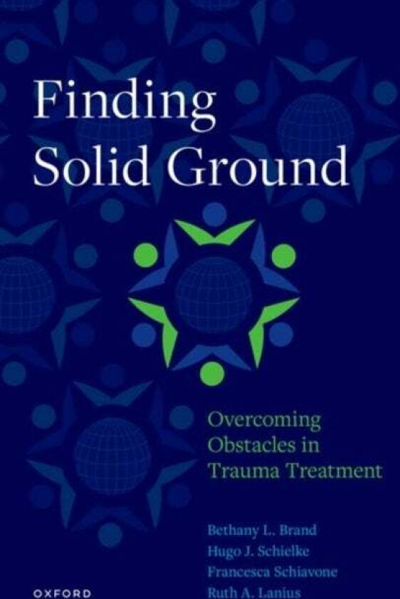 Finding Solid Ground: Overcoming Obstacles in Trauma Treatment av Bethany L. (Professor of Clinical Psychology Professor of Clinical Psychology Towson