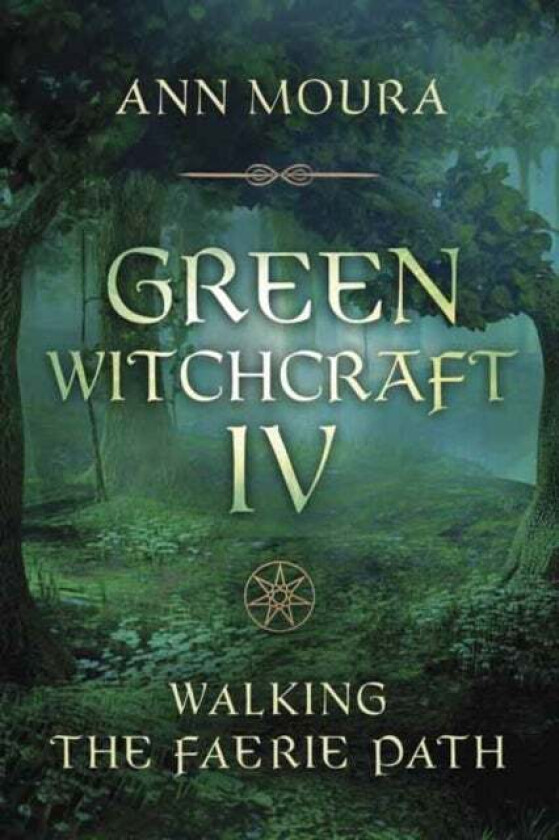Green Witchcraft IV av Ann Moura