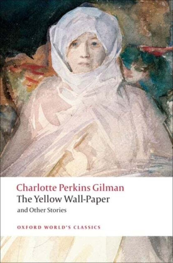 The Yellow Wall-Paper and Other Stories av Charlotte Perkins Gilman