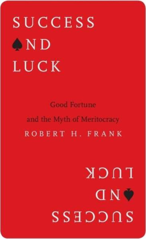 Success and Luck av Robert H. Frank