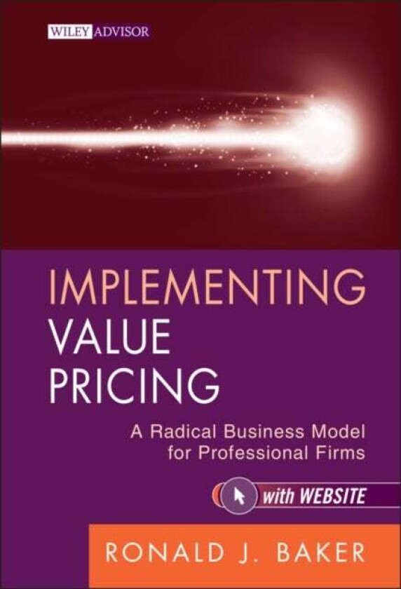 Implementing Value Pricing av Ronald J. (VeraSage Institute in California USA) Baker