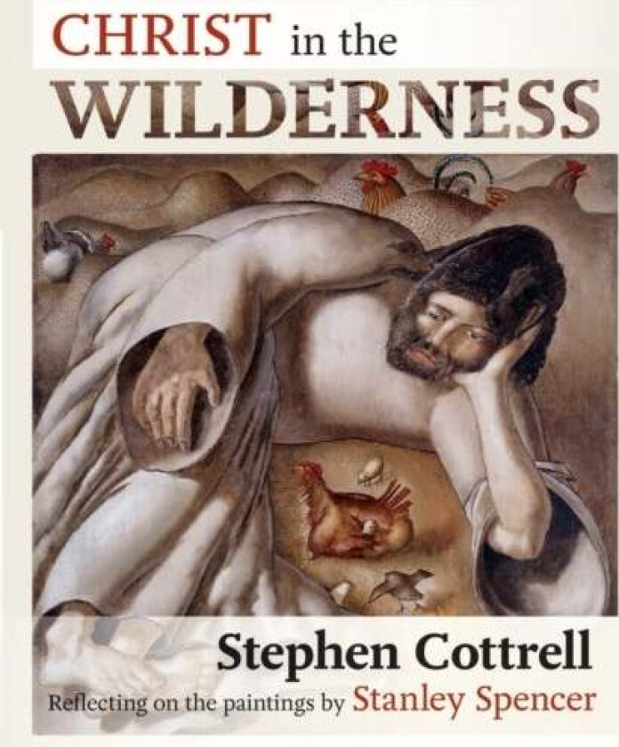 Christ in the Wilderness av The Most Revd and Rt Hon Stephen Cottrell