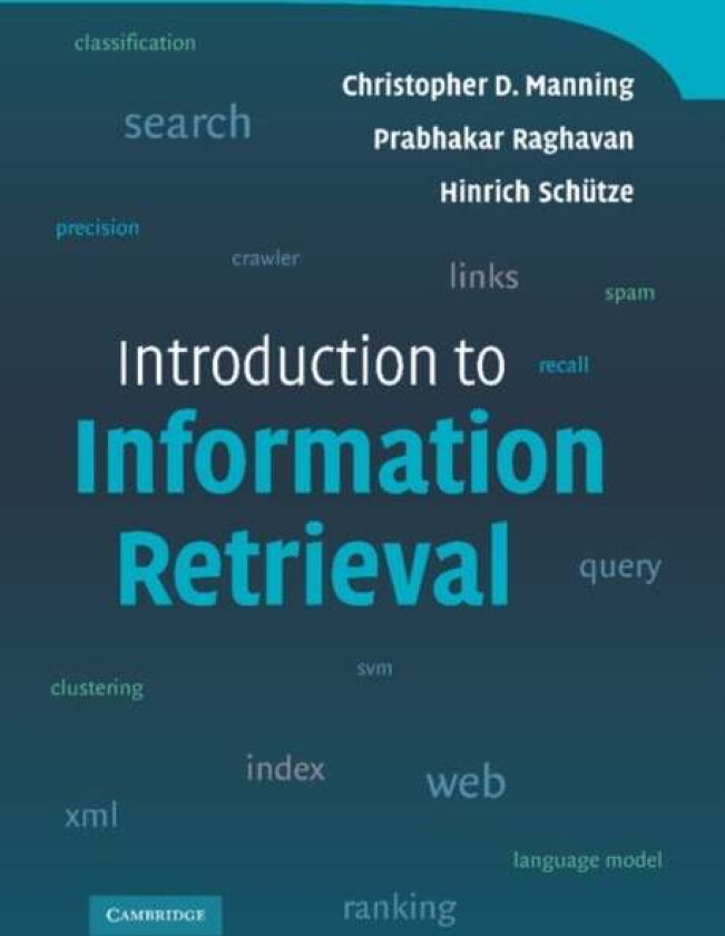 Introduction to Information Retrieval av Christopher D. (Stanford University California) Manning, Prabhakar Raghavan, Hinrich (Universitat Stuttgart)