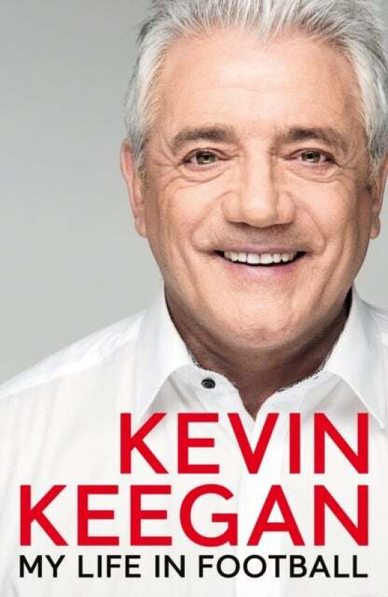 My Life in Football av Kevin Keegan