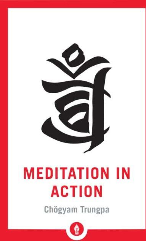 Meditation in Action av Chogyam Trungpa