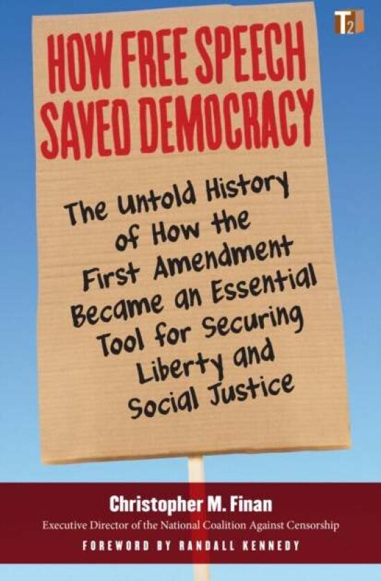 How Free Speech Saved Democracy av Christopher M. Finan, Randall Kennedy