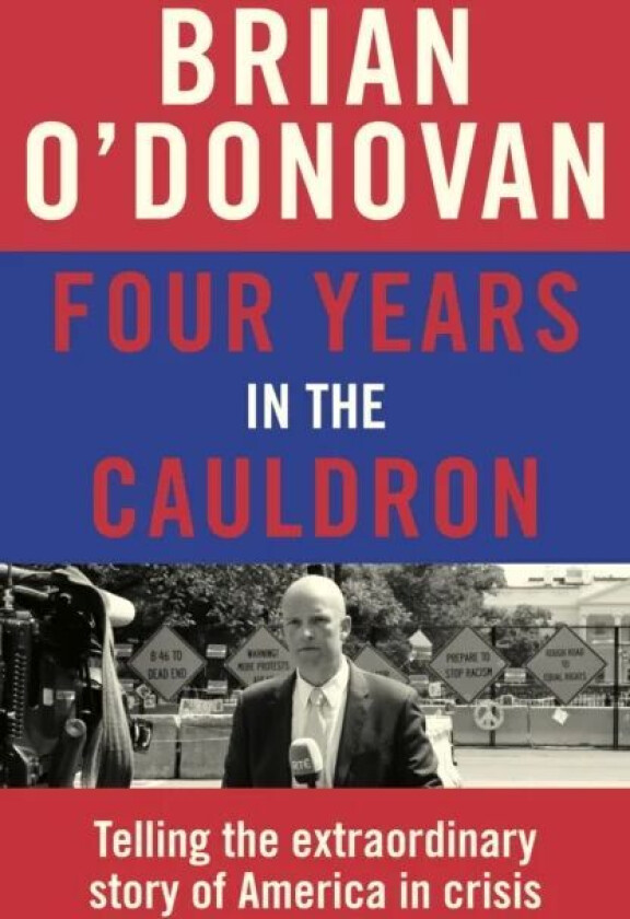 Four Years in the Cauldron av Brian O'Donovan