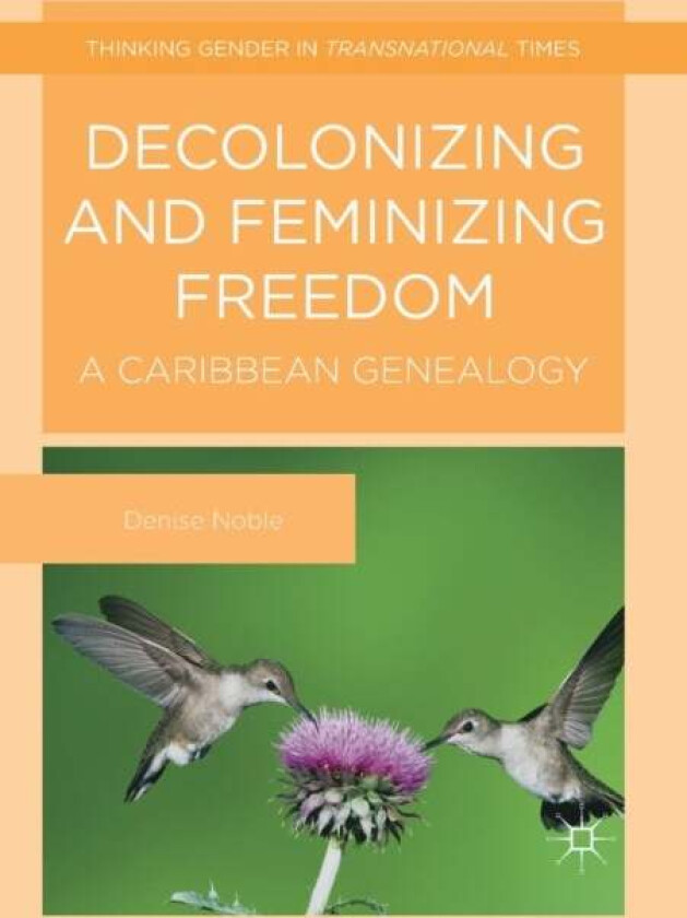Decolonizing and Feminizing Freedom av Denise Noble