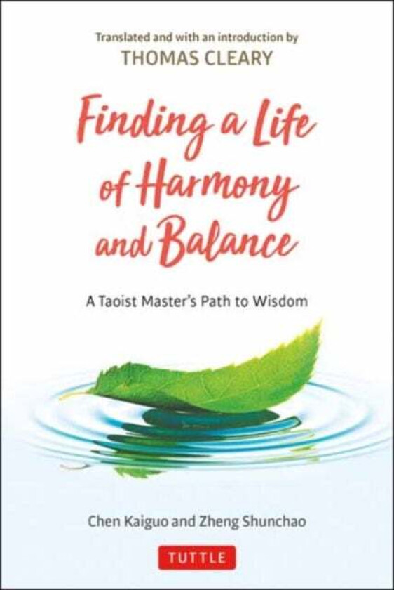 Finding a Life of Harmony and Balance av Chen Kaiguo, Zheng Shunchao