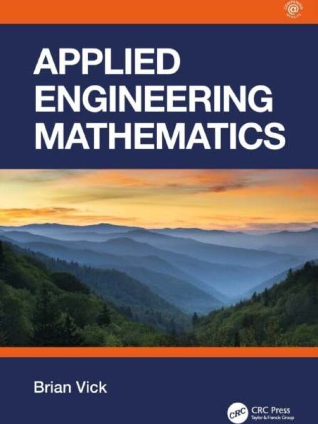 Applied Engineering Mathematics av Brian Vick