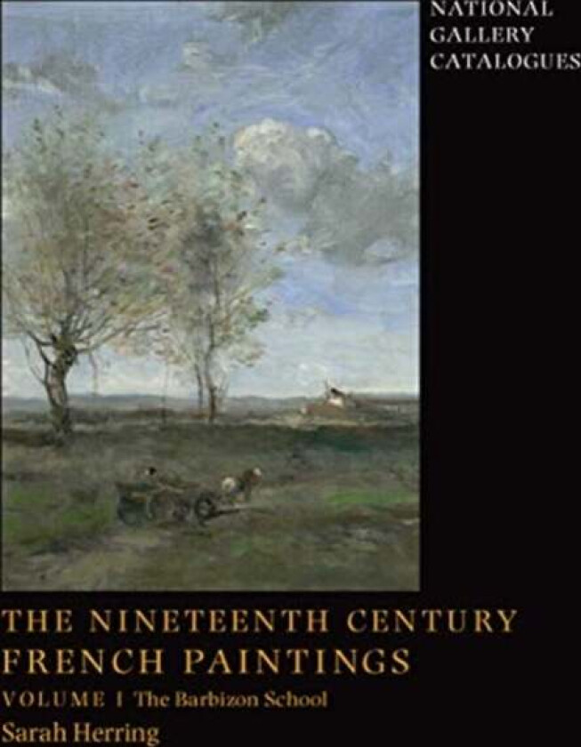 The Nineteenth-Century French Paintings av Sarah Herring