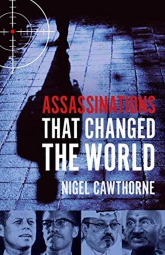 Assassinations That Changed The World av Nigel Cawthorne