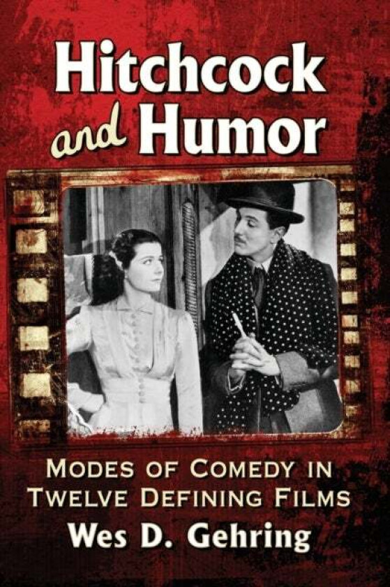 Hitchcock and Humor av Wes D. Gehring