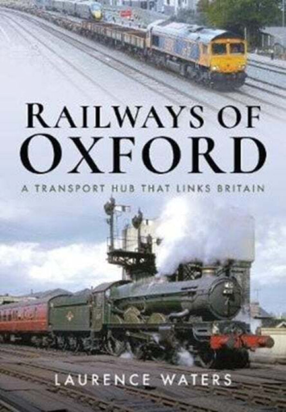 Railways of Oxford av Laurence Waters