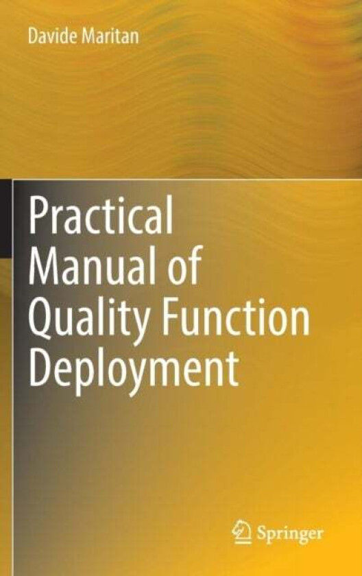 Practical Manual of Quality Function Deployment av Davide Maritan