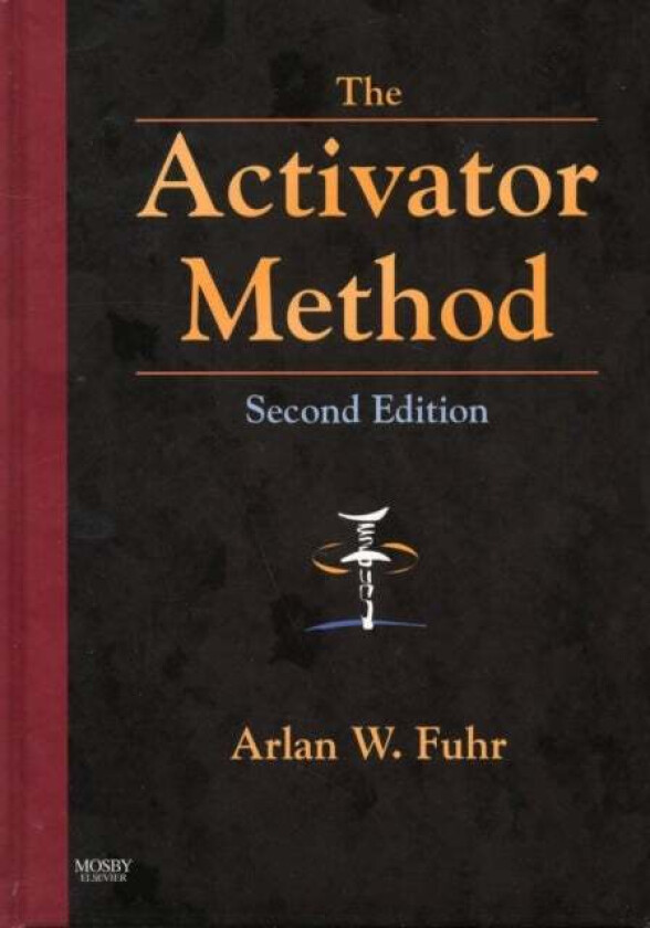 The Activator Method av Arlan W. (President National Institute of Chiropractic Research Fuhr, International Society for the Study of the Lumbar Spine