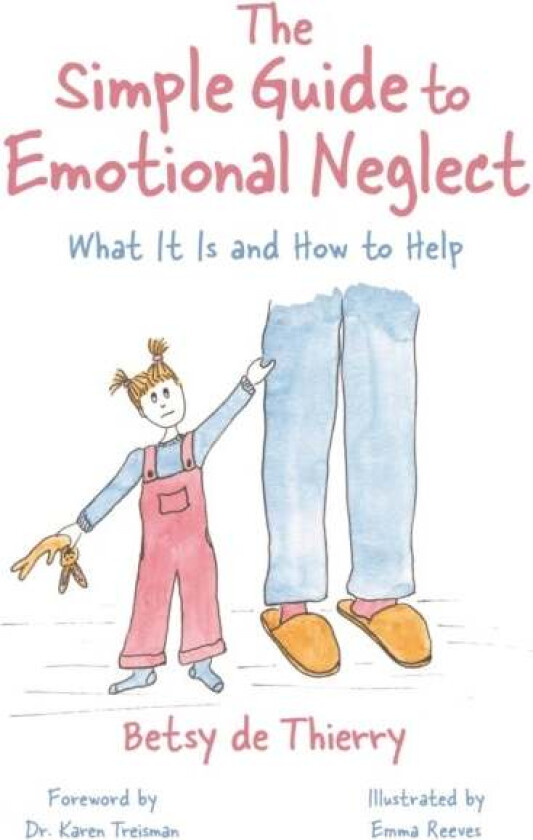 The Simple Guide to Emotional Neglect av Betsy de Thierry