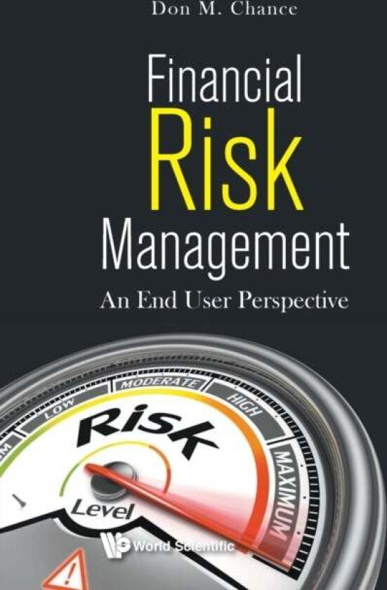 Financial Risk Management: An End User Perspective av Don M (Louisiana State Univ Usa) Chance