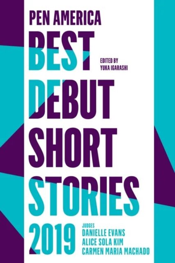 Pen America Best Debut Short Stories 2019 av Yuka Igarashi, Carmen Maria Machado, Dani Evans