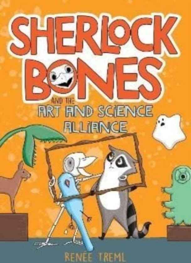 Sherlock Bones and the Art and Science Alliance av Renee Treml