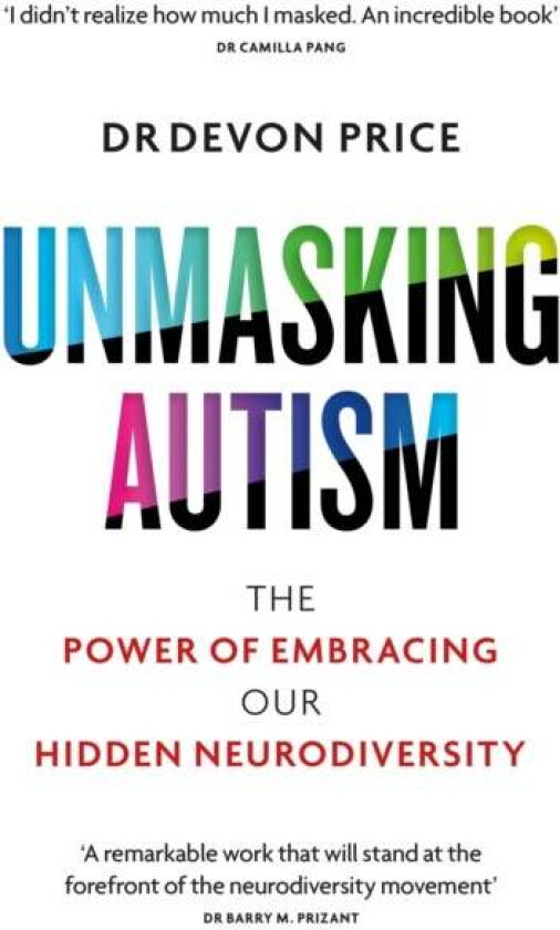 Unmasking Autism av Devon Price