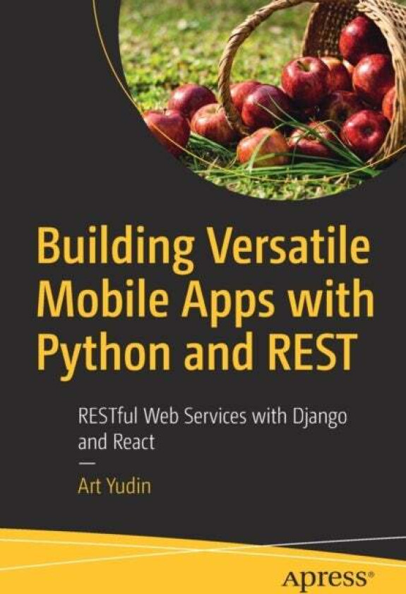 Building Versatile Mobile Apps with Python and REST av Art Yudin