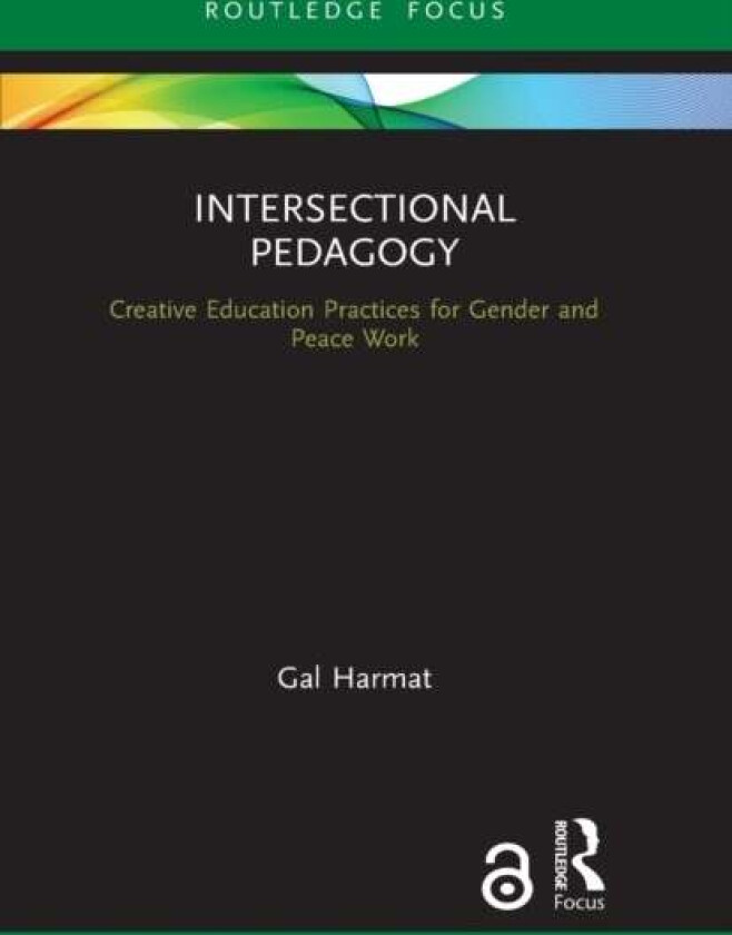 Intersectional Pedagogy av Gal (Georg Arnhold Institute for International Textbook Research Brunswick Germany) Harmat