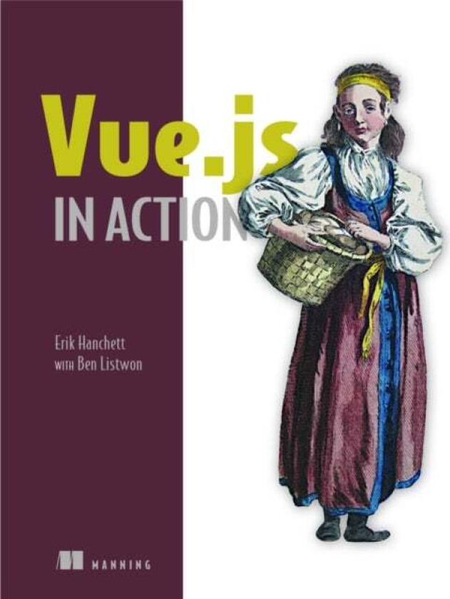 Vue.js in Action av Erik Hanchett, Benjamin Listwon