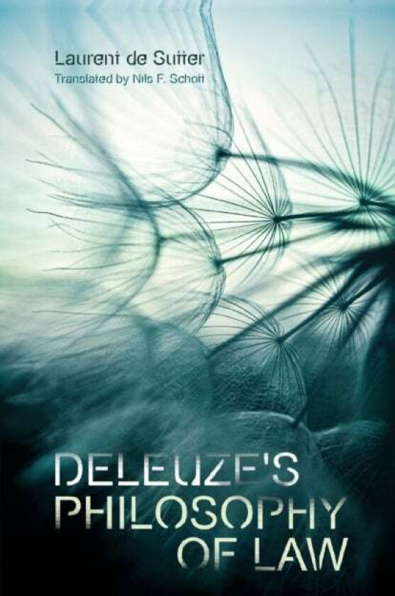 Deleuze'S Philosophy of Law av Laurent de Sutter