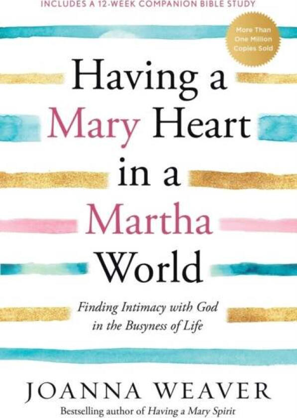 Having a Mary Heart in a Martha World av Joanna Weaver