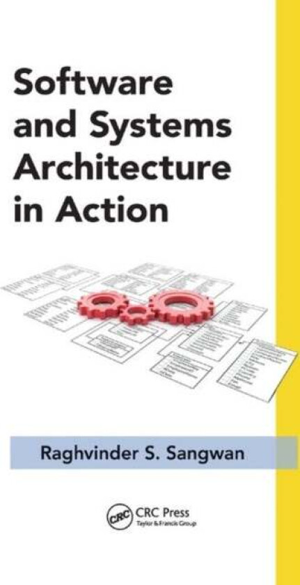 Software and Systems Architecture in Action av Raghvinder S. (Malvern PA USA) Sangwan