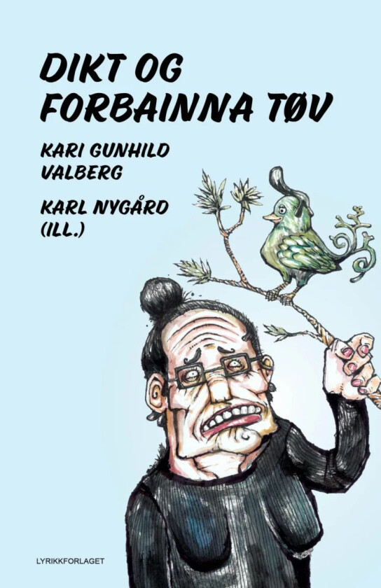 Dikt og forbainna tøv av Kari Gunhild Valberg
