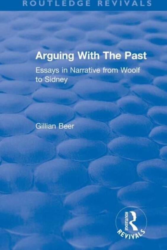 Routledge Revivals: Arguing With The Past (1989) av Gillian Beer