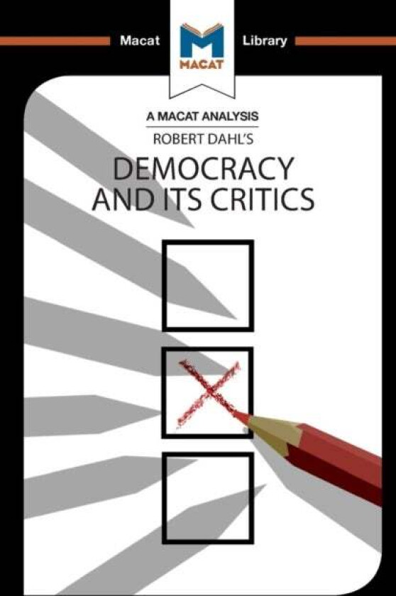 An Analysis of Robert A. Dahl's Democracy and its Critics av Astrid Noren Nilsson, Elizabeth Morrow, Riley Quinn