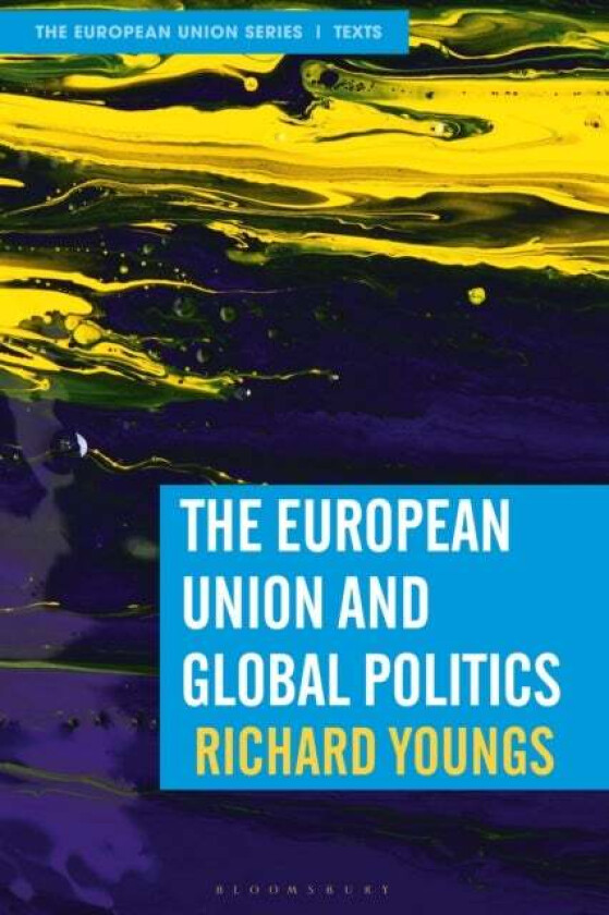 The European Union and Global Politics av Richard (Bruxelles Belgium) Youngs